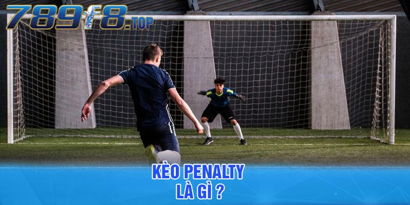 Kèo Penalty là gì ?