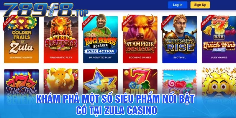 Khám phá một số siêu phẩm nổi bật có tại Zula Casino