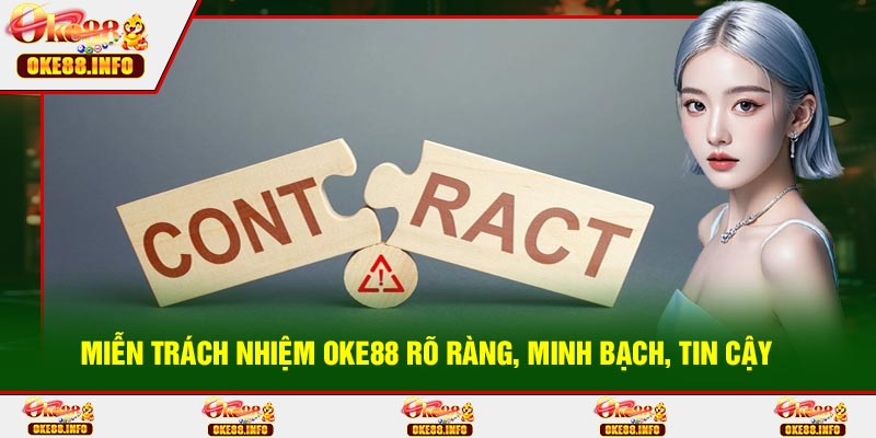 Miễn Trách Nhiệm OKE88 Rõ Ràng, Minh Bạch, Tin Cậy